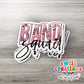 Band Squad Waterproof Sticker (SS429)