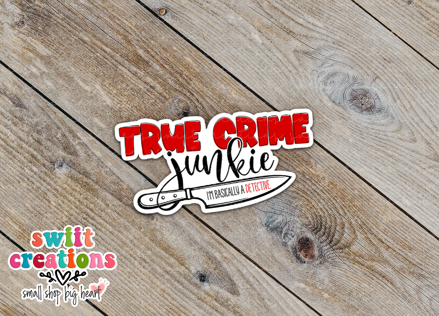 True Crime Junkie Waterproof Sticker (SS675)