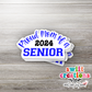 Proud Mom of a 2024 Senior Waterproof Sticker - Different Color Options Available (SS719)
