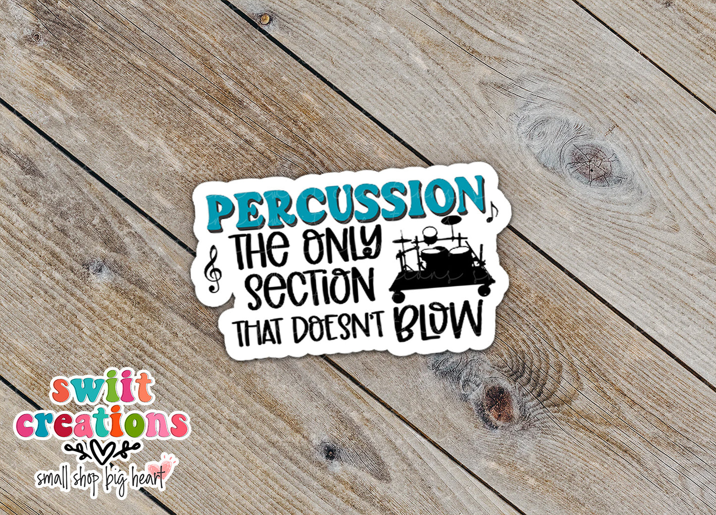 Percussion The Only Section That Doesn't Blow Waterproof Sticker (SS749)