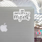 I Am Unapologetically Myself Waterproof Sticker (SS779)