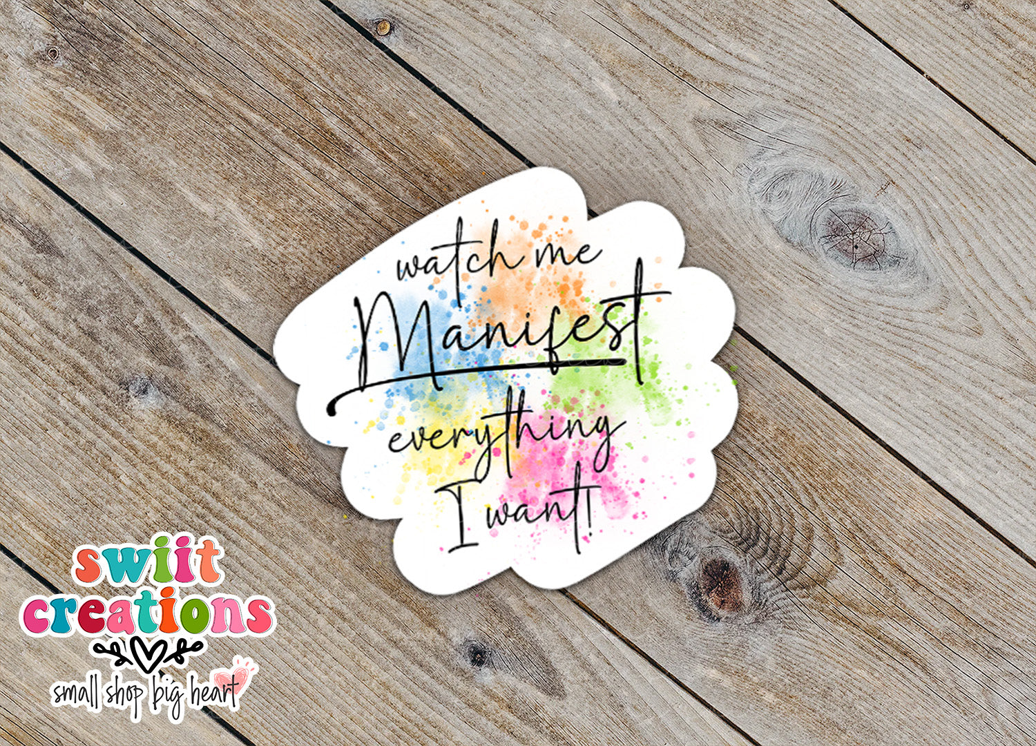 Watch Me Manifest Everything I Want Sticker SS808