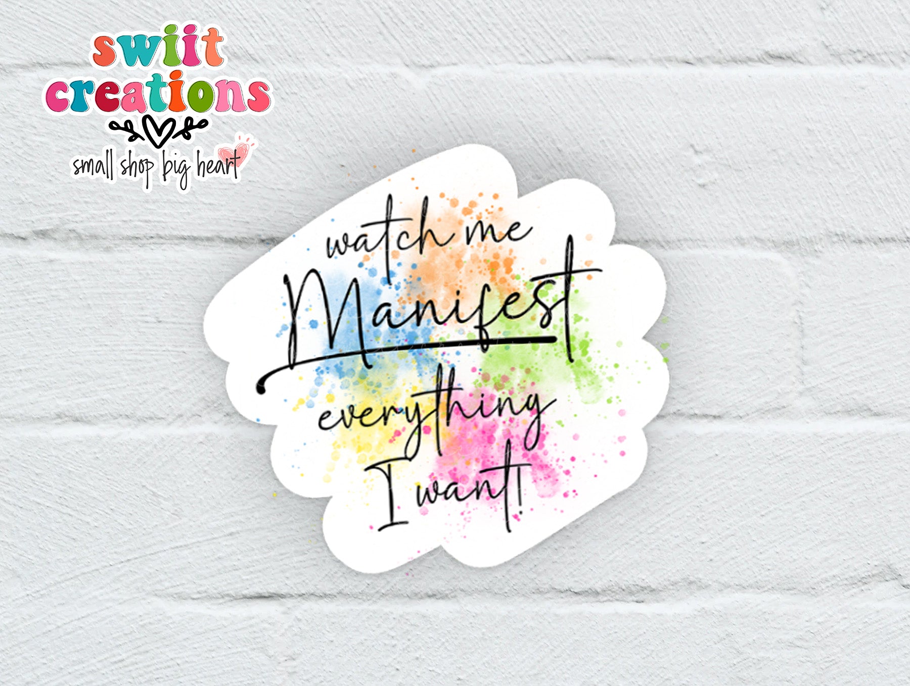 Watch Me Manifest Everything I Want Sticker SS808