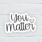 You Matter Sticker (SS817)