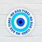 No Bad Vibes Evil Eye Sticker (SS830)