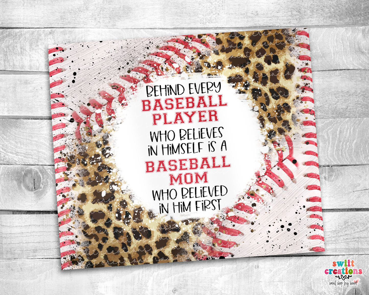 Behind Every Baseball Player Who Believes In Himself is a Baseball Mom Who Believed In Him First Tumbler Wrap JPG