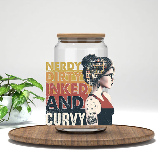Nerdy Dirty Inked and Curvy UV DTF transfer on a clear glass can