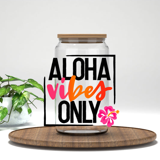 Aloha Vibes Only UV DTF transfer on a clear glass can