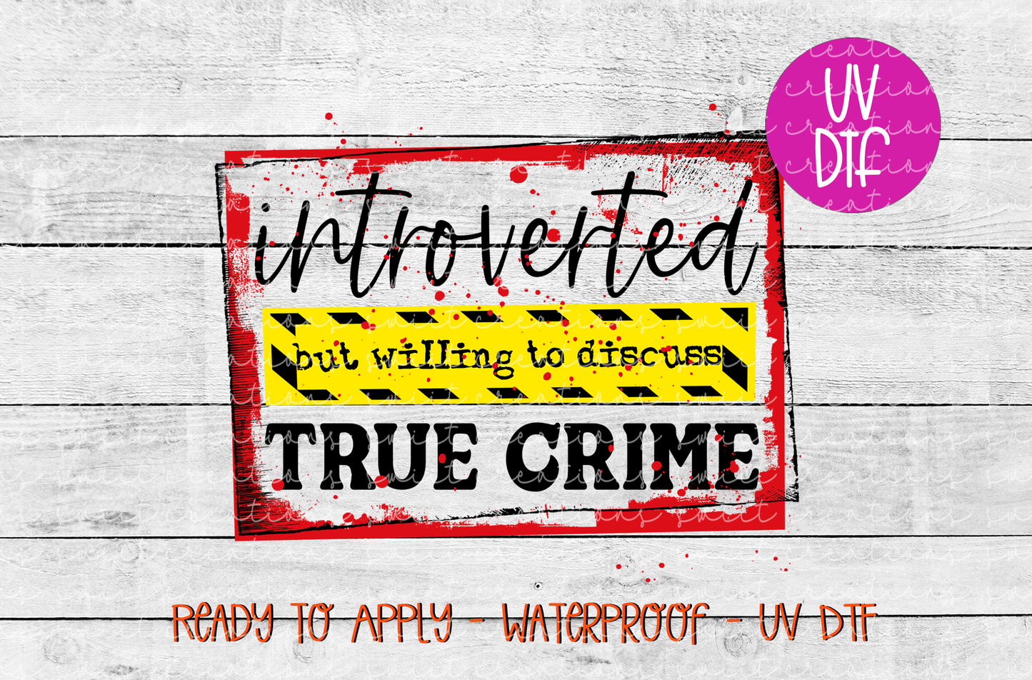 Introverted but Willing to Talk About True Crime UV DTF - UV040 (4x3.3)