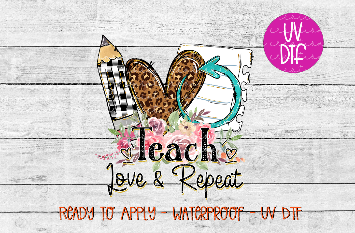 Teach Love Repeat UV DTF - UV075 (4x4.3)