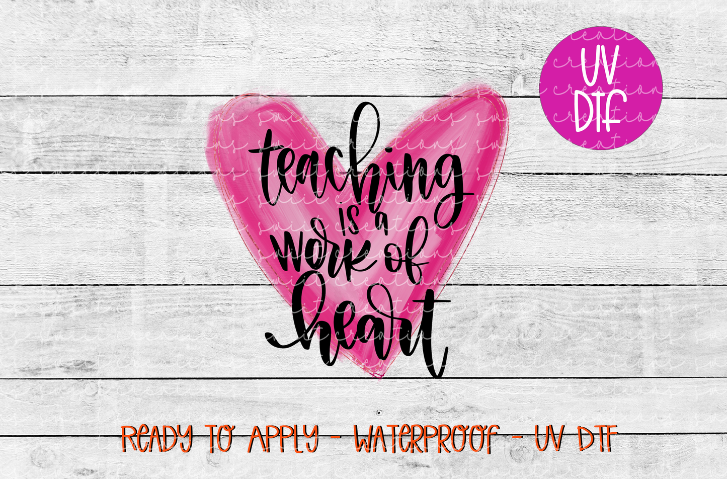 Teaching is a Work of Heart UV DTF - UV077 (4x4)