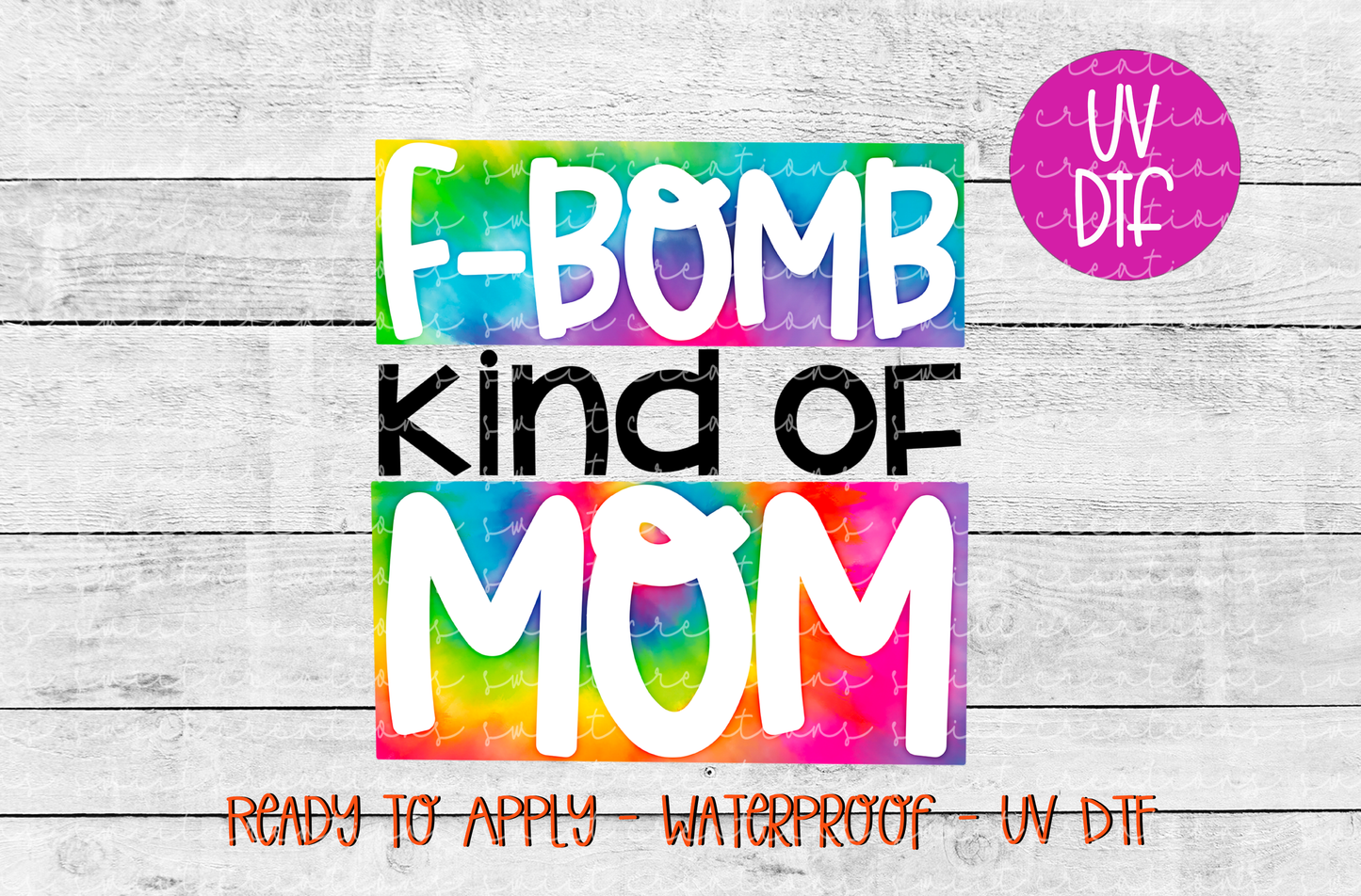 F Bomb Kind of Mom UV DTF - UV087 (4x4.2)