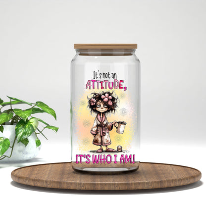 It's Not an Attitude UV DTF transfer on a clear glass can