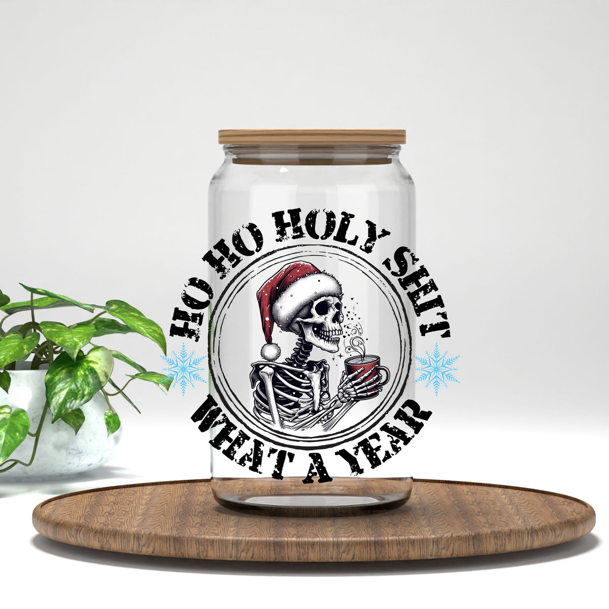Ho Ho Holy Sh*t What a Year UV DTF transfer on a clear glass can