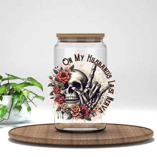 On My Husband's Last Nerve skull and roses UV DTF transfer on a clear glass can