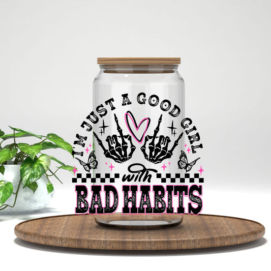 Just a Good Girl With Bad Habits UV DTF transfer on a clear glass can