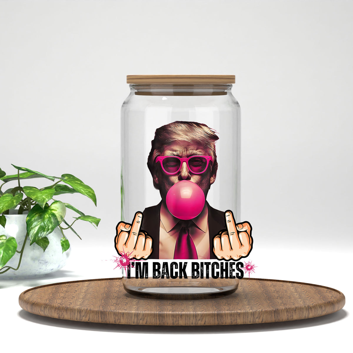 I'm Back B*tches UV DTF transfer on a clear glass can