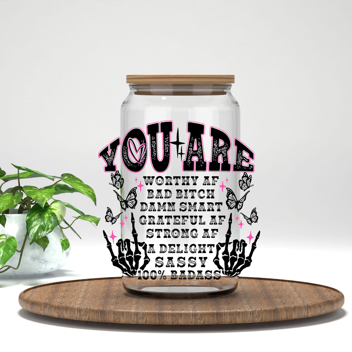 You Are Worthy AF UV DTF transfer on a clear glass can