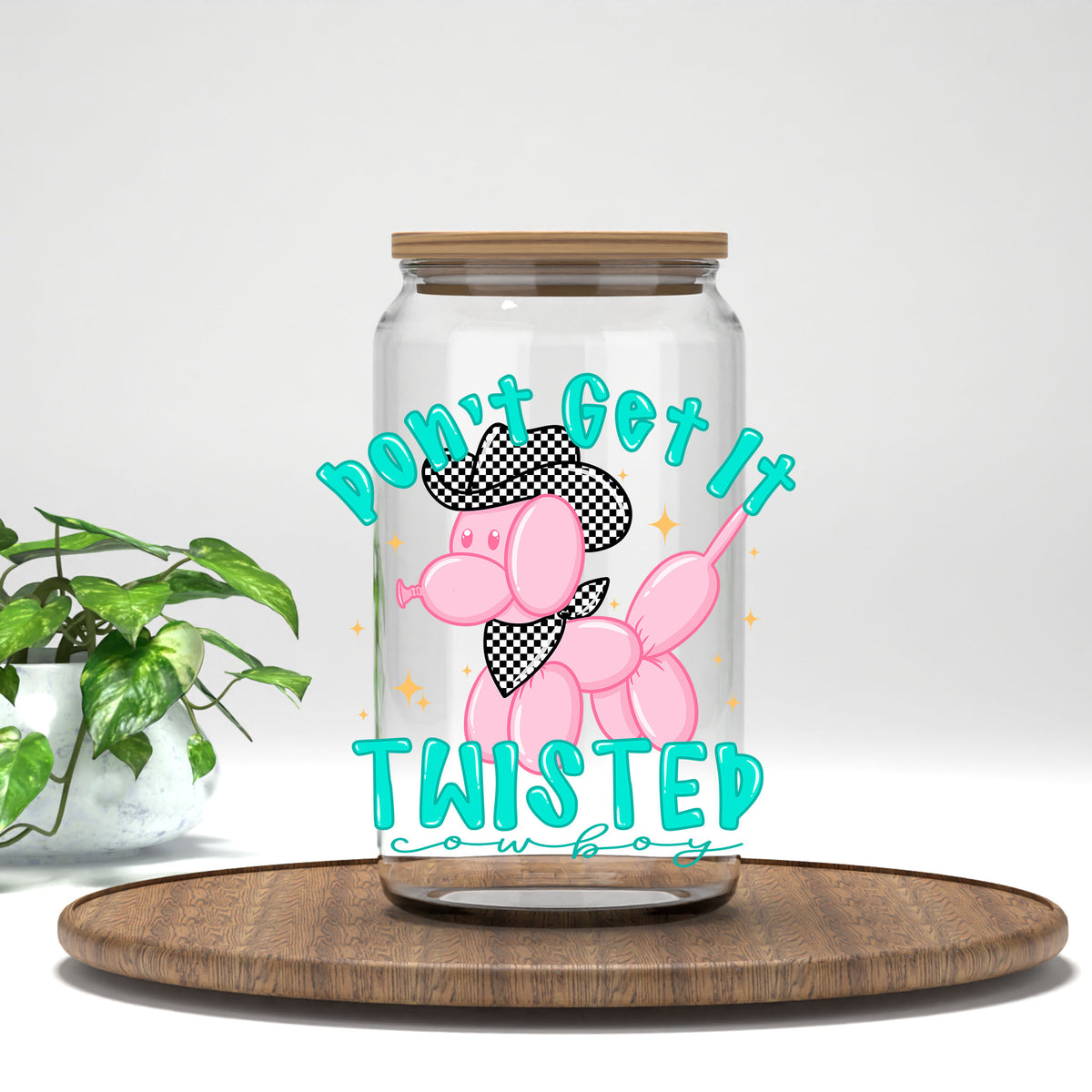 Don't Get It Twisted Cowboy UV DTF transfer on a clear glass can