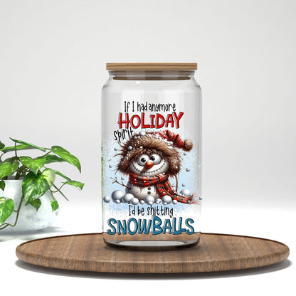 If I Had Anymore Holiday Spirit UV DTF transfer on a clear glass can
