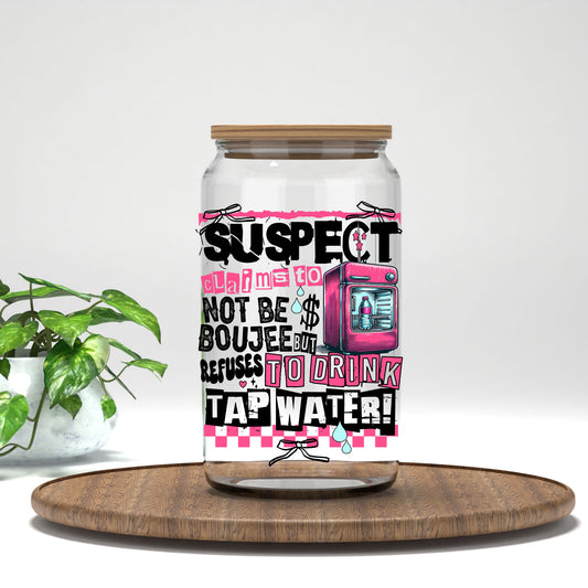 Suspect Claims Not to Be Boujee UV DTF transfer on a clear glass can