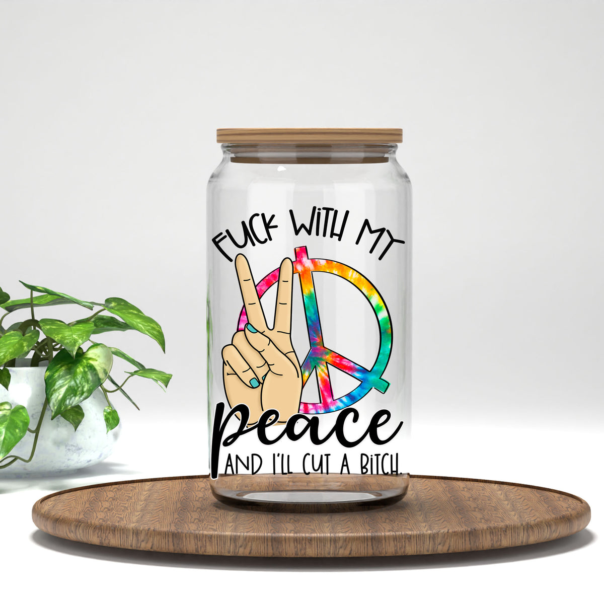 F*ck With My Peace UV DTF transfer on a clear glass can