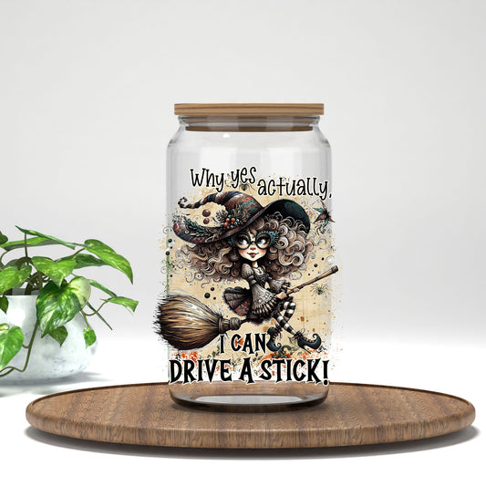 Why Yes Actually I Can Drive a Stick UV DTF transfer on a clear glass can