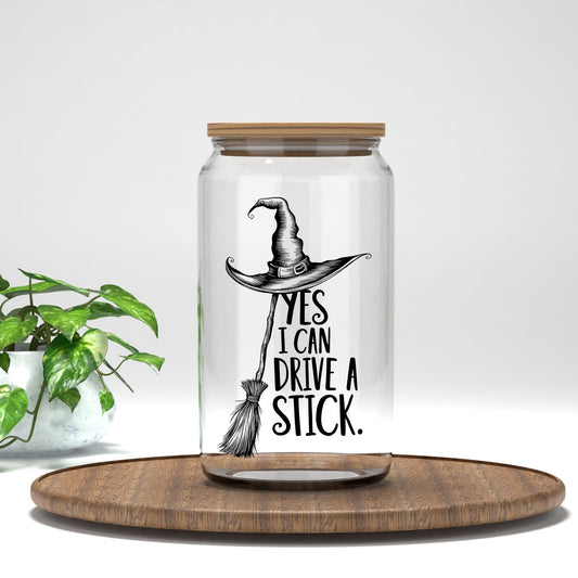 Yes I Can Drive a Stick UV DTF transfer on a clear glass can
