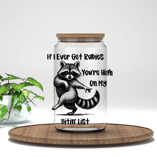 If I Ever Get Rabies UV DTF transfer on a clear glass can