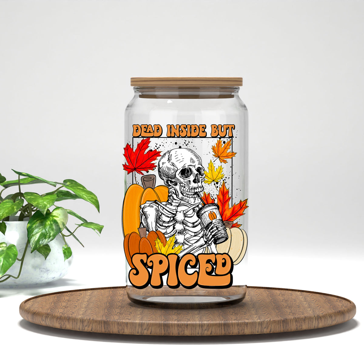 Dead Inside But Spiced UV DTF transfer on a clear glass can