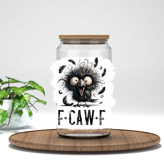 F-CAW-F fuzzy wide-eyed crow UV DTF transfer on a clear glass can