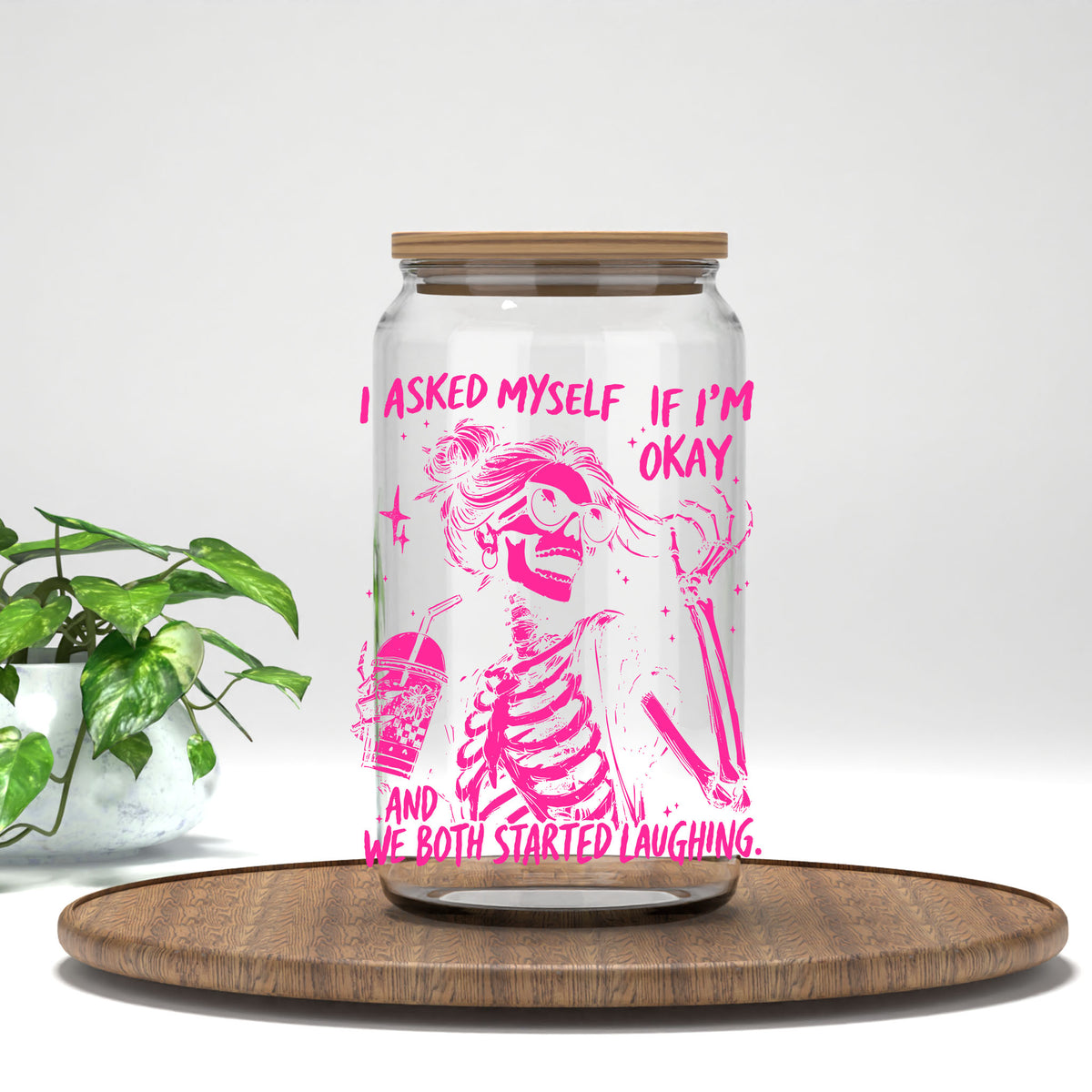 I Asked Myself If I'm Okay UV DTF transfer on a clear glass can