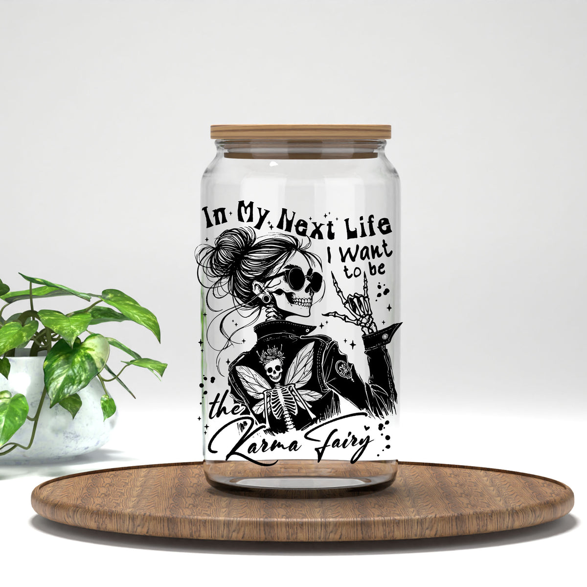 I Want to Be the Karma Fairy UV DTF transfer on a clear glass can