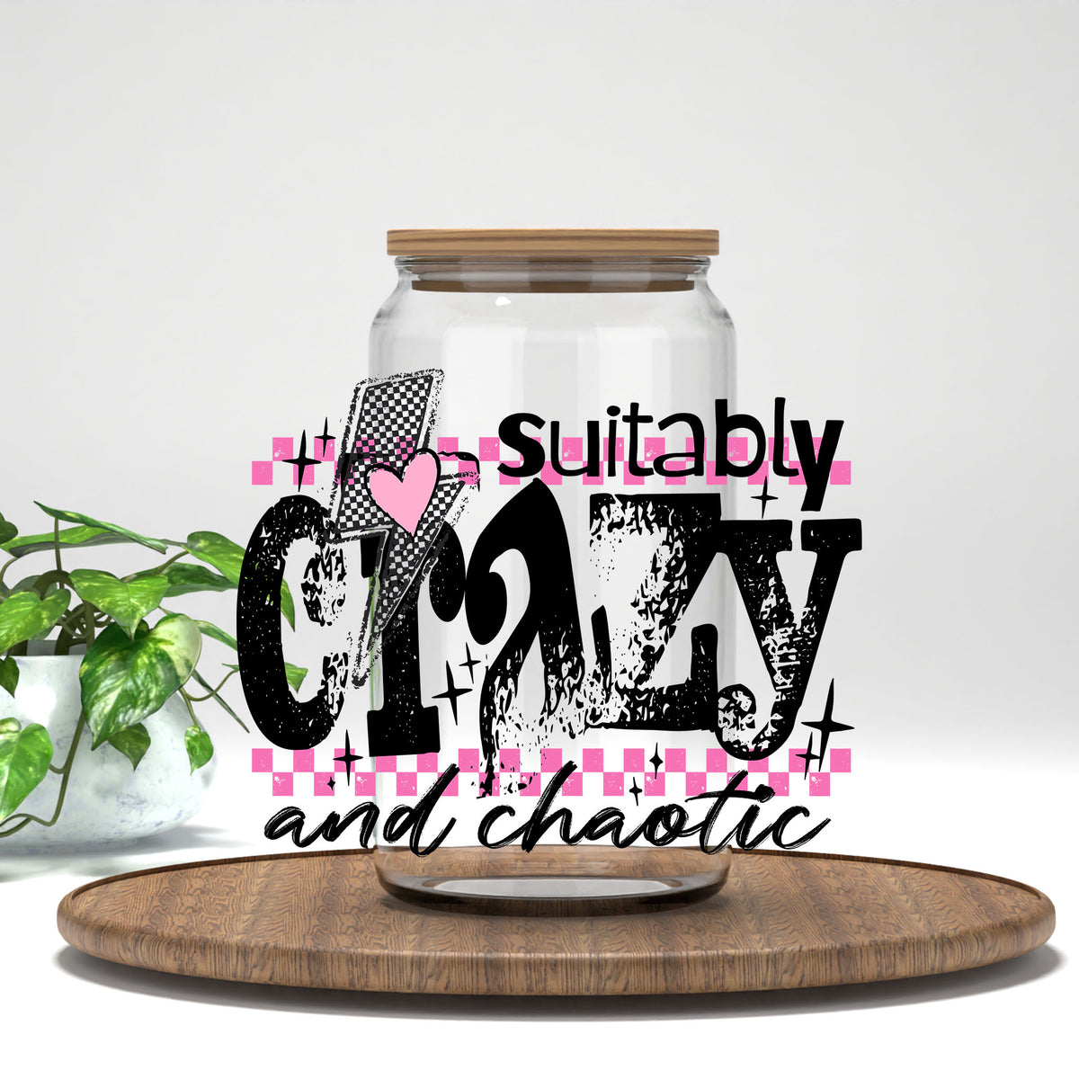 Suitably Crazy and Chaotic UV DTF transfer on a clear glass can