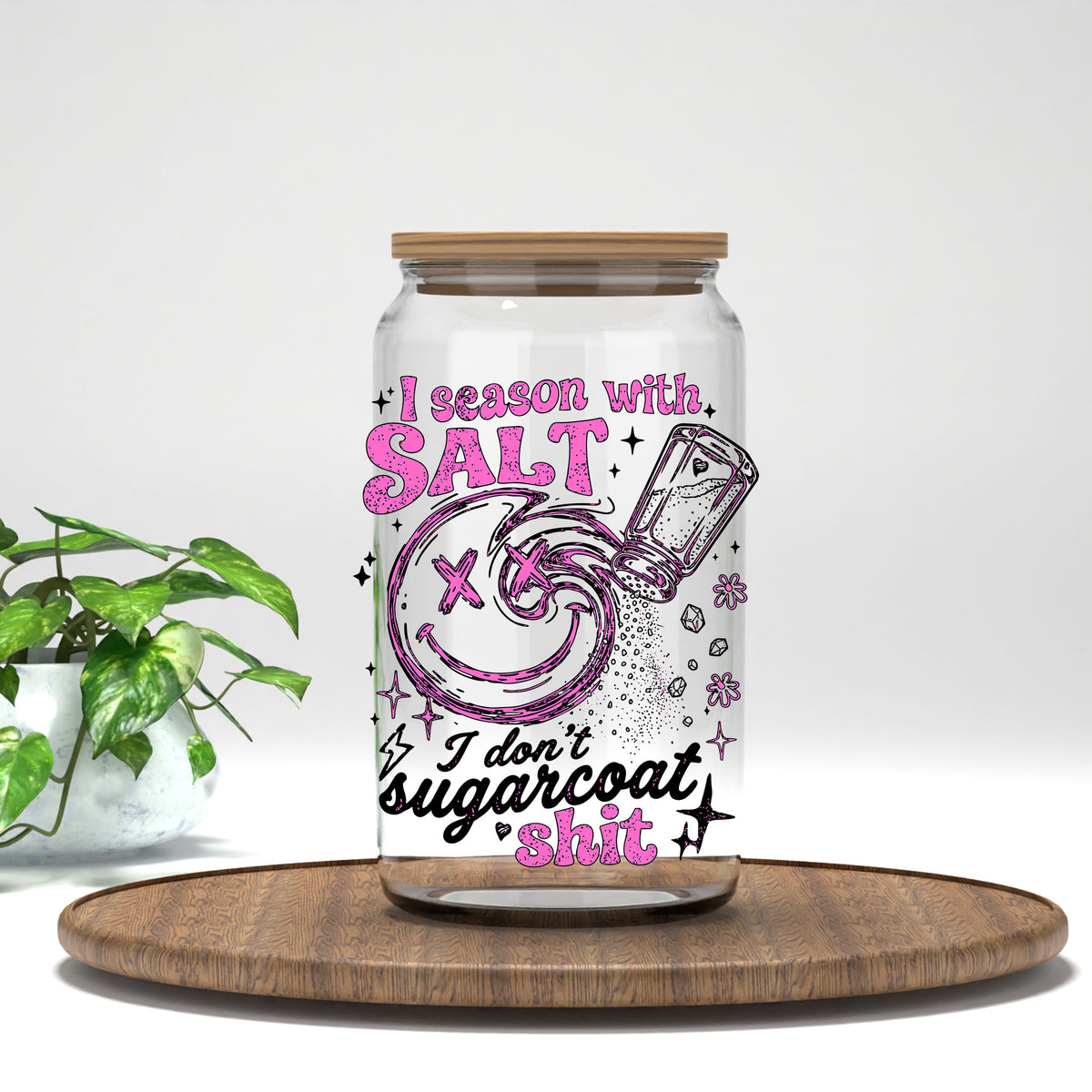 I Season With Salt UV DTF transfer on a clear glass can