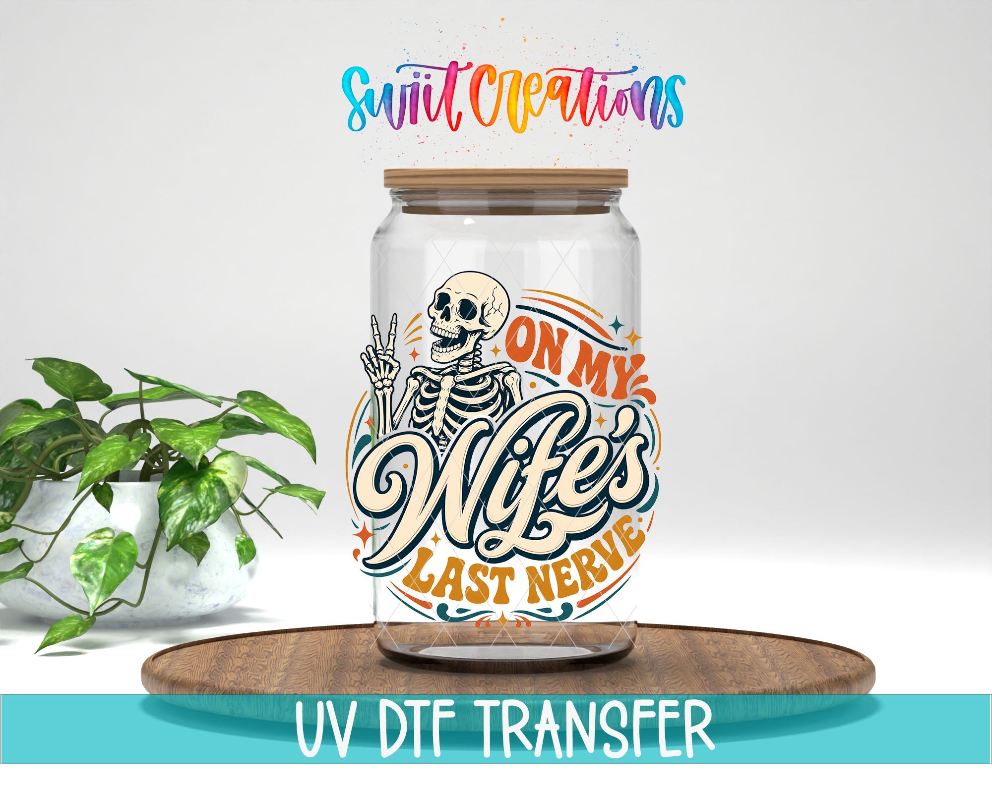 On My Wife's Last Nerve retro skeleton UV DTF transfer jar mockup