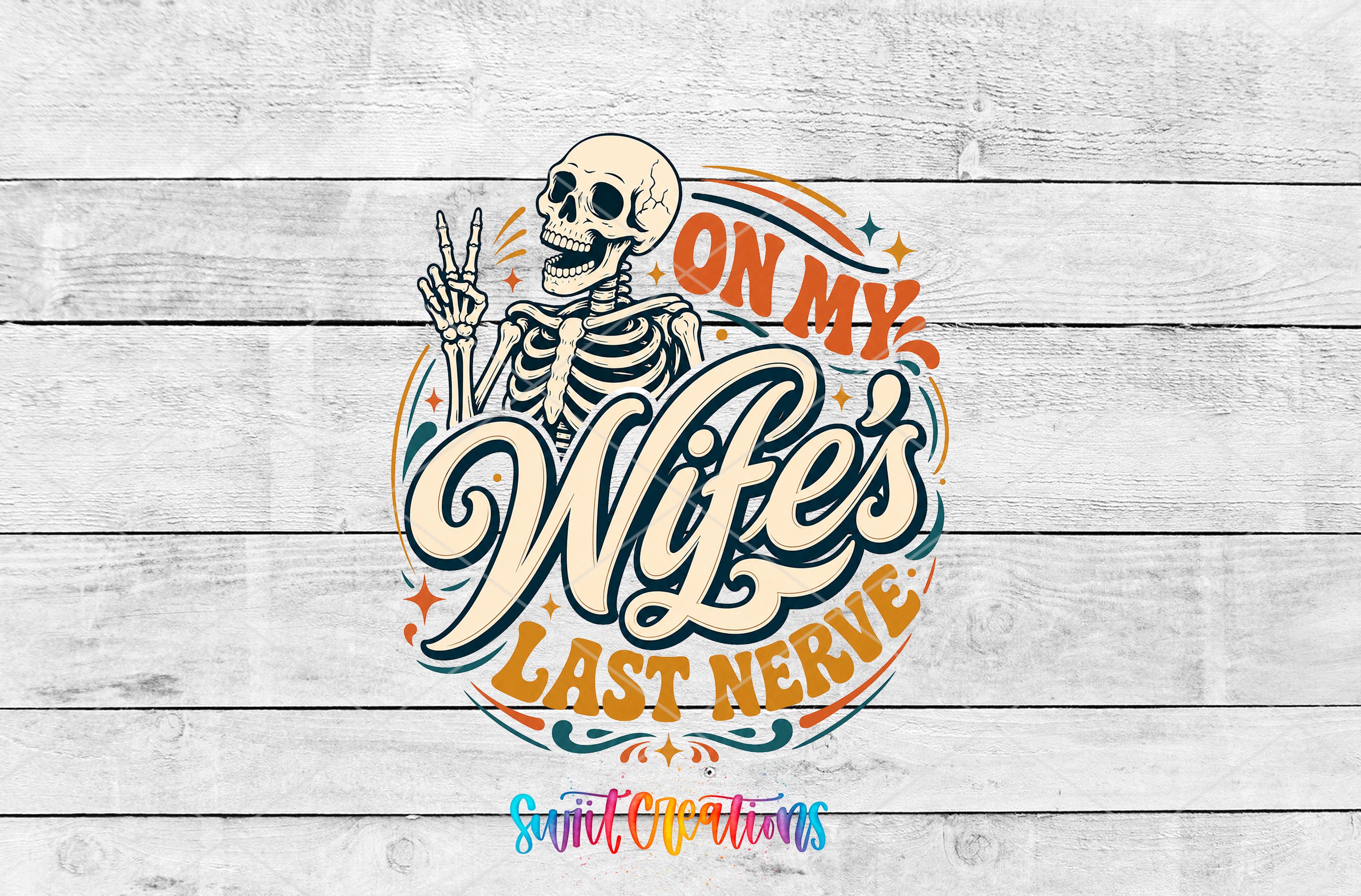 On My Wife's Last Nerve retro skeleton UV DTF transfer artwork preview on white wood