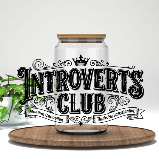 Introverts Club UV DTF transfer on a clear glass can