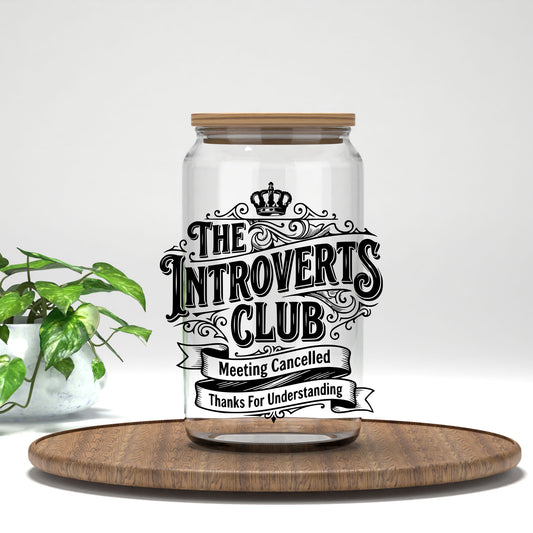 The Introverts Club UV DTF transfer on a clear glass can