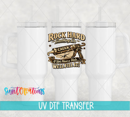 Rock Hard Caulking Co design on 40 oz tumbler