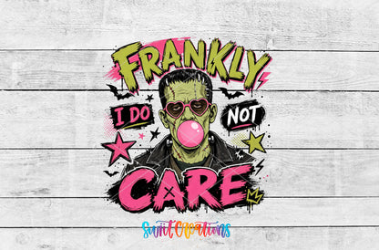 Frankly I Do Not Care monster UV DTF transfer artwork on a white wood background