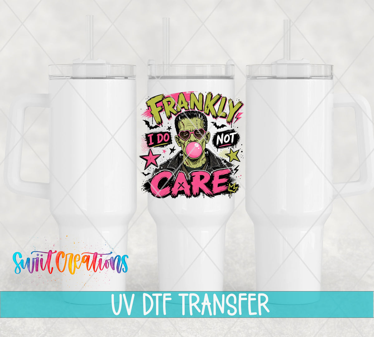 Frankly I Do Not Care monster UV DTF transfer on white 40 oz tumblers