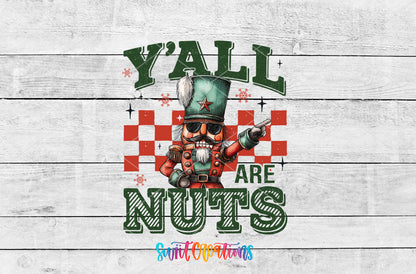 Y'all Are Nuts nutcracker UV DTF transfer artwork on a white wood background