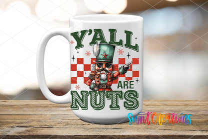 Y'all Are Nuts nutcracker UV DTF transfer on a white ceramic coffee mug