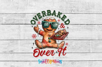 Overbaked And Over It gingerbread UV DTF transfer artwork on a white wood background