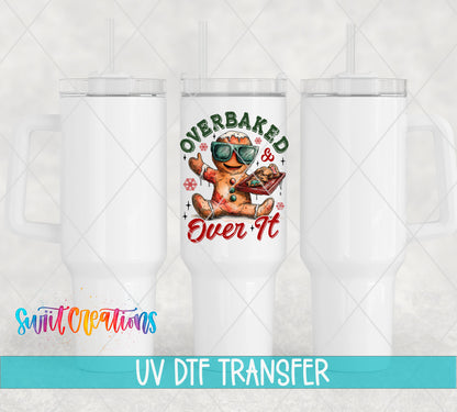 Overbaked And Over It gingerbread UV DTF transfer on white 40 oz tumblers