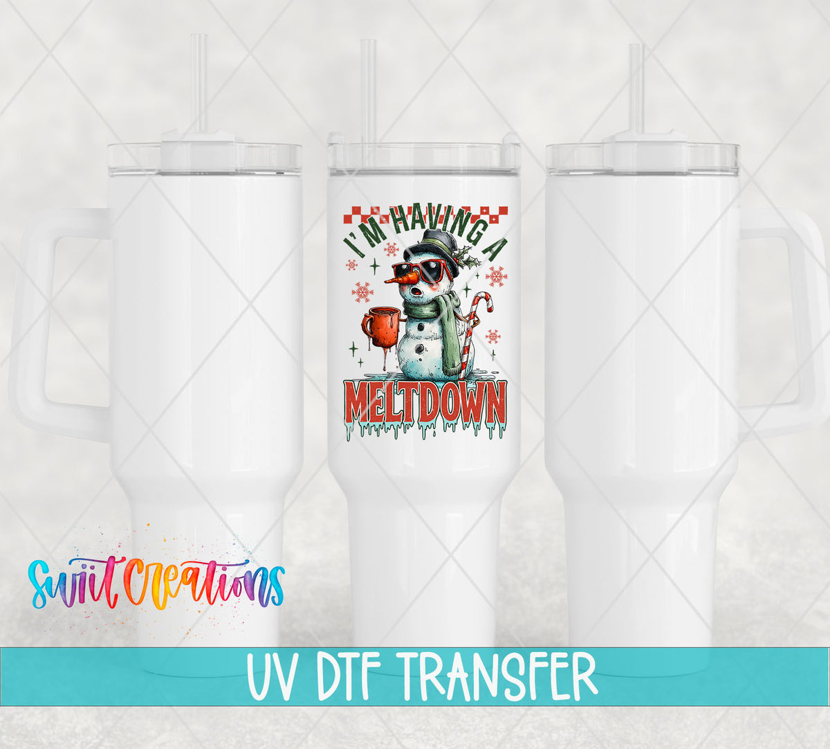 I'm Having A Meltdown snowman UV DTF transfer on white 40 oz tumblers