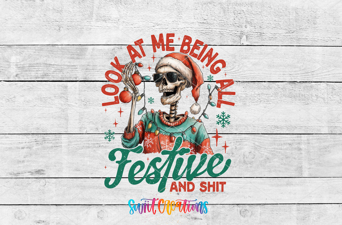 Look At Me Being All Festive And Sh*t skeleton UV DTF transfer artwork on a white wood background