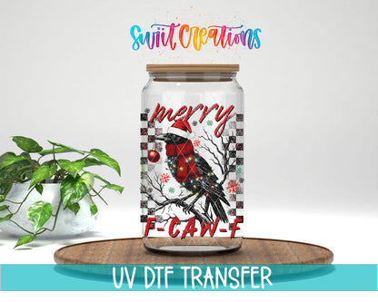 Merry F-CAW-F crow UV DTF transfer on a clear glass can with a teal UV DTF Transfer banner