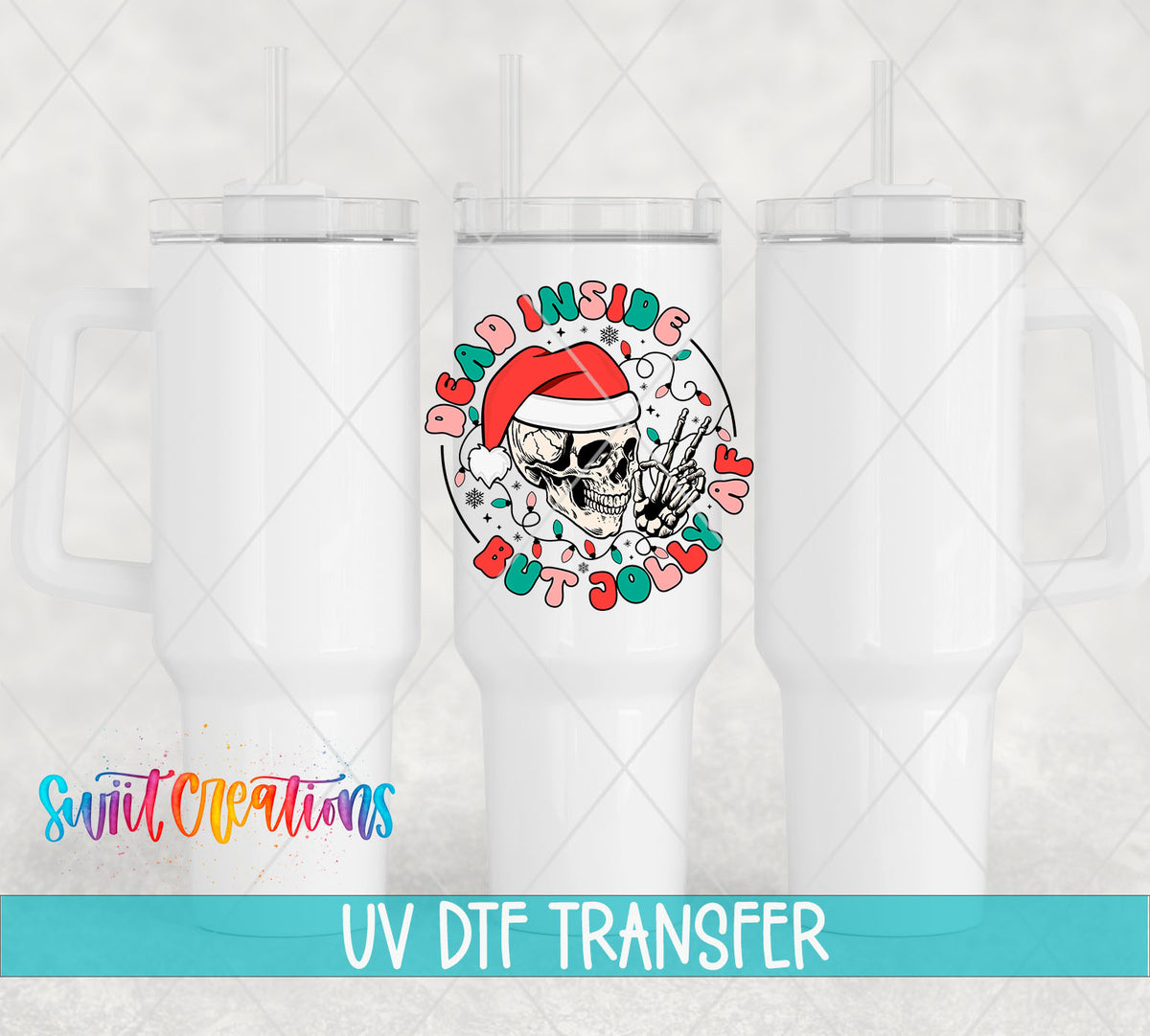 Dead Inside But Jolly AF skeleton UV DTF transfer on white 40 oz tumblers